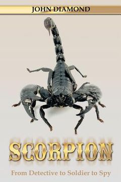 portada Scorpion: From Detective to Soldier to Spy (en Inglés)