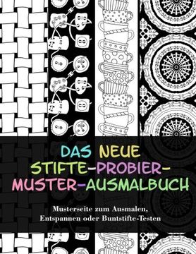 portada Das neue Stifte-probier-Muster-Ausmalbuch: Musterseite zum Ausmalen, Entspannen oder Buntstifte-Testen (German Edition)