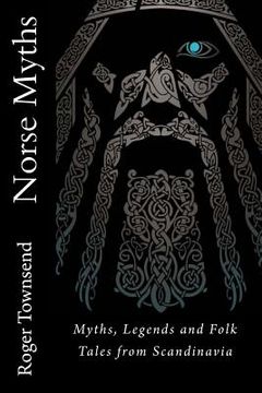 portada Norse Myths: Myths, Legends and Folk Tales from Scandinavia (en Inglés)