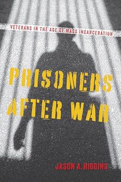 portada Prisoners After War: Veterans in the age of Mass Incarceration (in English)