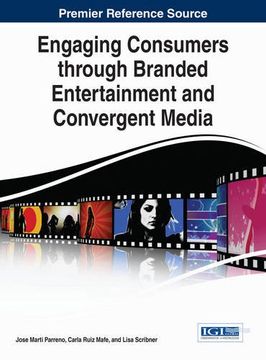 portada Engaging Consumers through Branded Entertainment and Convergent Media