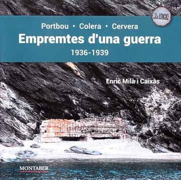 portada Empremtes d una Guerra. Portbou-Colera-Cervera. 1936-1939 (in Catalá)