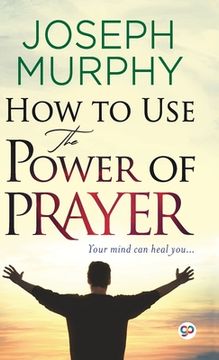portada How to Use the Power of Prayer (in English)