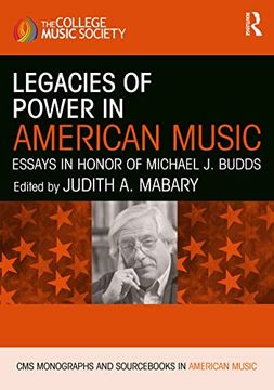 portada Legacies of Power in American Music: Essays in Honor of Michael j. Budds (Cms Monographs and Sourcebooks in American Music) (en Inglés)