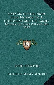 portada sixty-six letters from john newton to a clergyman and his family: between the years 1791 and 1801 (1844) (in English)