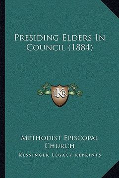 portada presiding elders in council (1884) (en Inglés)