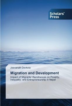 portada Migration and Development: Impact of Migrants' Remittances on Poverty, Inequality, and Entrepreneurship in Nepal
