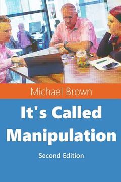 portada It's Called Manipulation: Second Edition (in English)