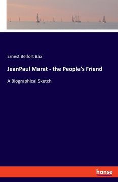 portada JeanPaul Marat - the People's Friend: A Biographical Sketch (en Inglés)