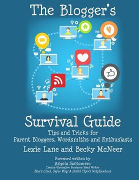 portada The Blogger's Survival Guide: Tips and Tricks for Parent Bloggers, Wordsmiths and Enthusiasts (en Inglés)