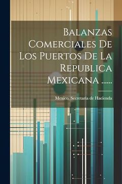 portada Balanzas Comerciales de los Puertos de la Republica Mexicana.