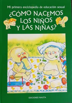 portada Como nacemos los niños y las niñas Mi primera biblioteca de educación sexual (in Spanish)