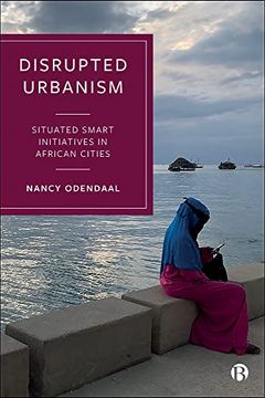 portada Disrupted Urbanism: Situated Smart Initiatives in African Cities 