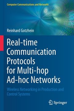 portada Real-Time Communication Protocols for Multi-Hop Ad-Hoc Networks: Wireless Networking in Production and Control Systems