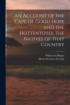 portada An Account of the Cape of Good Hope and the Hottentotes, the Natives of That Country (en Inglés)