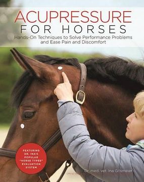 portada Acupressure for Horses: Hands-On Techniques to Solve Performance Problems and Ease Pain and Discomfort