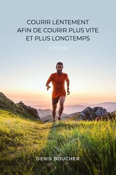 portada Courir lentement afin de courir plus vite et plus longtemps - 2e édition (en Francés)