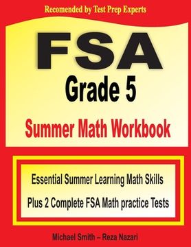portada FSA Grade 5 Summer Math Workbook: Essential Summer Learning Math Skills plus Two Complete FSA Math Practice Tests (en Inglés)