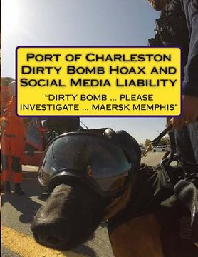 portada Report: The Port of Charleston Dirty Bomb Hoax and Social Media Liability (en Inglés)