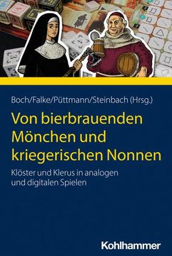 portada Von Bierbrauenden Monchen Und Kriegerischen Nonnen: Kloster Und Klerus in Analogen Und Digitalen Spielen (in German)