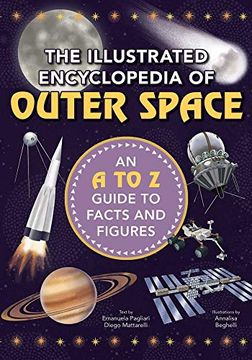 portada The Illustrated Encyclopedia of Outer Space: An a to z Guide to Facts and Figures (en Inglés)