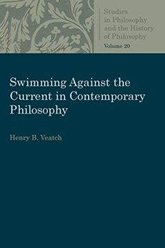 portada Swimming Against the Current in Contemporary Philosophy: Occasional Essays and Papers (Studies in Philosophy and the History of Philosophy) (in English)