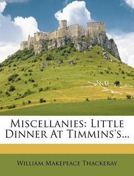 portada miscellanies: little dinner at timmins's... (en Inglés)