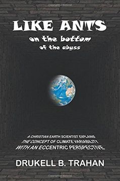 portada Like Ants on the Bottom of the Abyss: A Christian Earth Scientist Explains the Concept of Climate Variability with an Eccentric Perspective