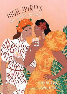portada High Spirits: Easy, Elegant Cocktails (en Inglés)