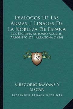 portada Dialogos de las Armas, i Linages de la Nobleza de Espana: Los Escrivia Antonio Agustin, Arzobispo de Tarragona (1734)