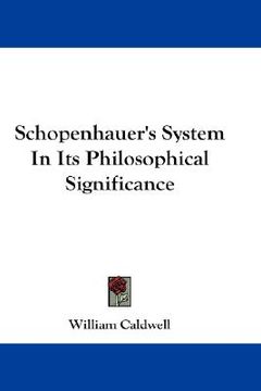 portada schopenhauer's system in its philosophical significance (en Inglés)