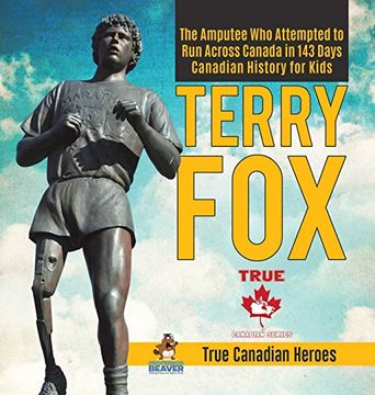 portada Terry fox - the Amputee who Attempted to run Across Canada in 143 Days | Canadian History for Kids | True Canadian Heroes (en Inglés)