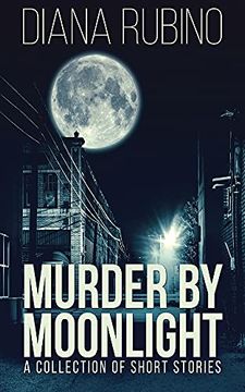 portada Murder by Moonlight: A Collection of Short Stories (en Inglés)