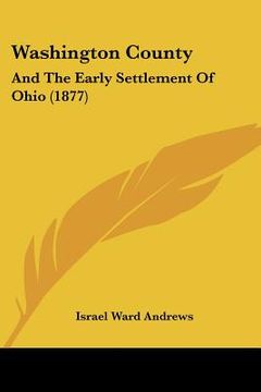 portada washington county: and the early settlement of ohio (1877) (en Inglés)