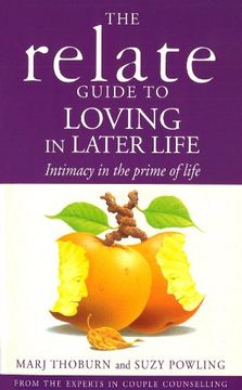portada Relate Guide to Loving in Later Life: How to Renew Intimacy and Have fun in the Prime of Life (in English)