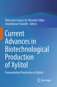 portada Current Advances in Biotechnological Production of Xylitol: Fermentative Production of Xylitol (en Inglés)