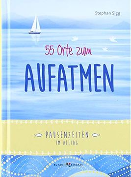 portada 55 Orte zum Aufatmen: Pausenzeiten im Alltag (in German)