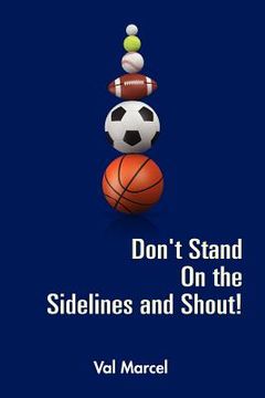 portada don't stand on the sidelines and shout! (in English)
