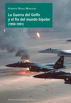 portada La Guerra del Golfo y el fin del Mundo Bipolar (1990-1991) (in Spanish)
