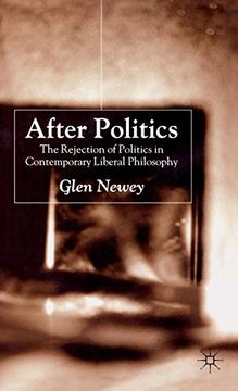 portada After Politics: The Rejection of Politics in Contemporary Liberal Philosophy (in English)