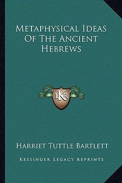 portada metaphysical ideas of the ancient hebrews (en Inglés)