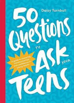 portada 50 Questions to ask Your Teens: A Guide to Fostering Communication and Confidence in Young Adults (en Inglés)