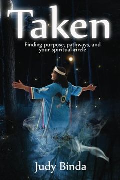 portada Taken: Finding Purpose, Pathways, and Your Spiritual Circle