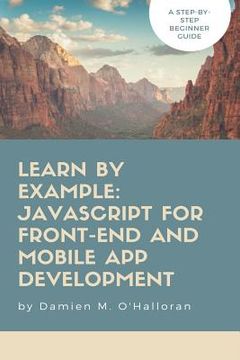 portada Learn by Example: JavaScript for Front-End and Mobile App Development (en Inglés)