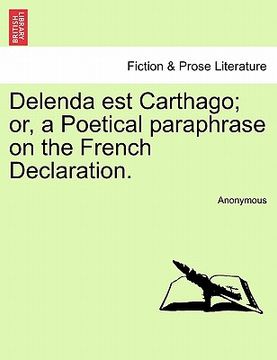 portada delenda est carthago; or, a poetical paraphrase on the french declaration. (en Inglés)