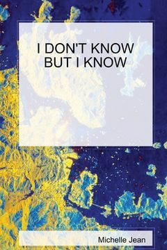portada I Don't Know but i Know (in English)