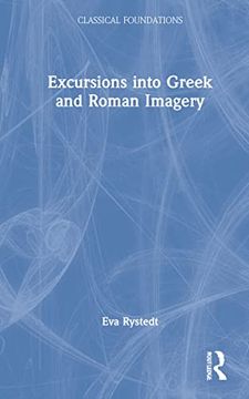 portada Excursions Into Greek and Roman Imagery: On Greek and Roman Imagery (Classical Foundations) (en Inglés)