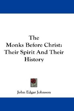 portada the monks before christ: their spirit and their history