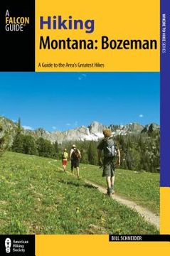 portada Hiking Montana: Bozeman: A Guide to 30 Great Hikes Close to Town (en Inglés)