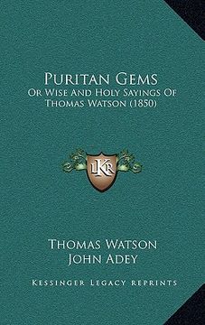 portada puritan gems: or wise and holy sayings of thomas watson (1850) (en Inglés)